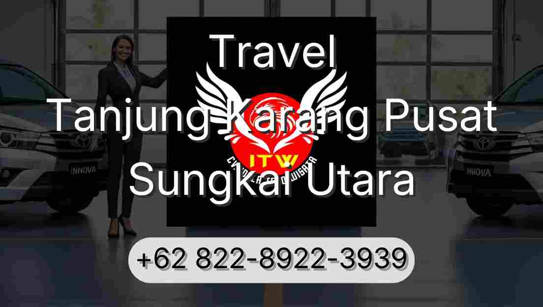 Travel Tanjung Karang Pusat Sungkai Utara