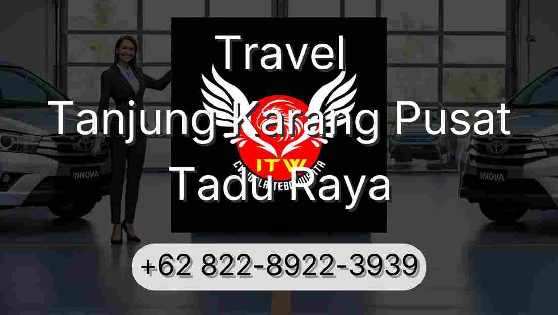 Travel Tanjung Karang Pusat Tadu Raya