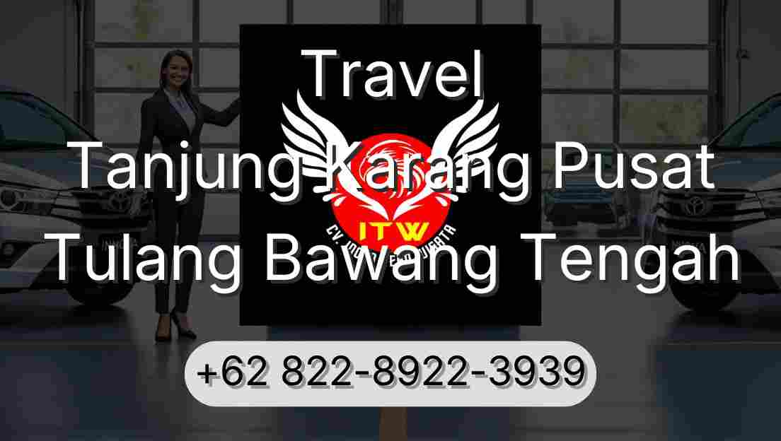 Travel Tanjung Karang Pusat Tulang Bawang Tengah
