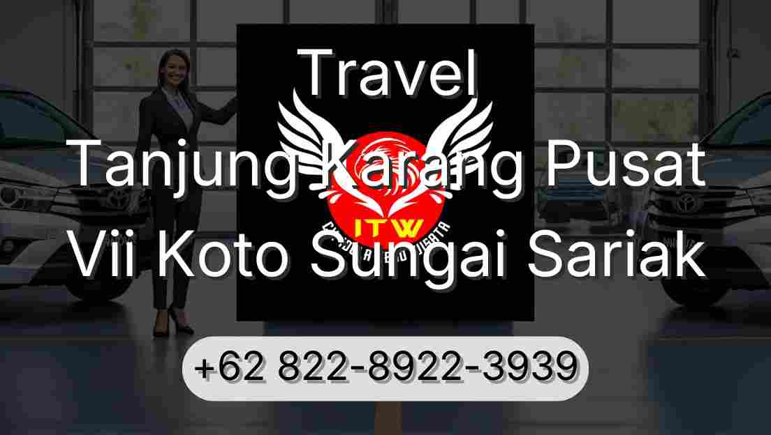 Travel Tanjung Karang Pusat Vii Koto Sungai Sariak