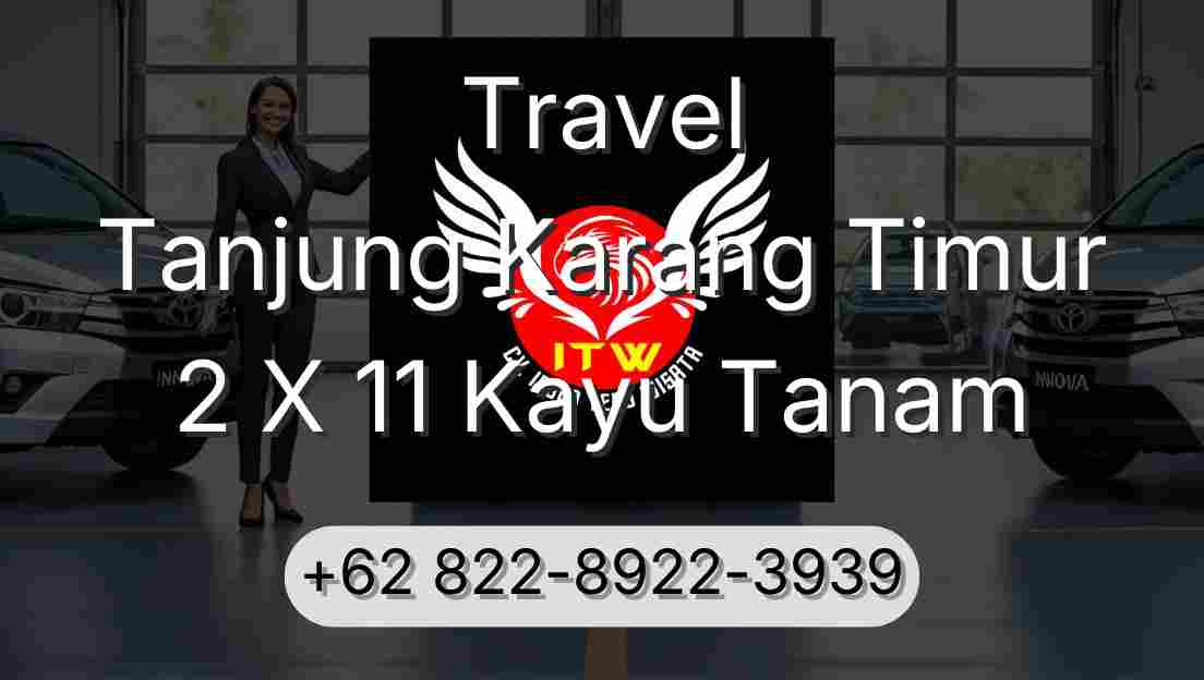 Travel Tanjung Karang Timur 2 X 11 Kayu Tanam