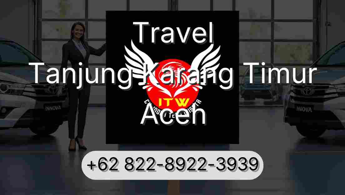 Travel Tanjung Karang Timur Aceh