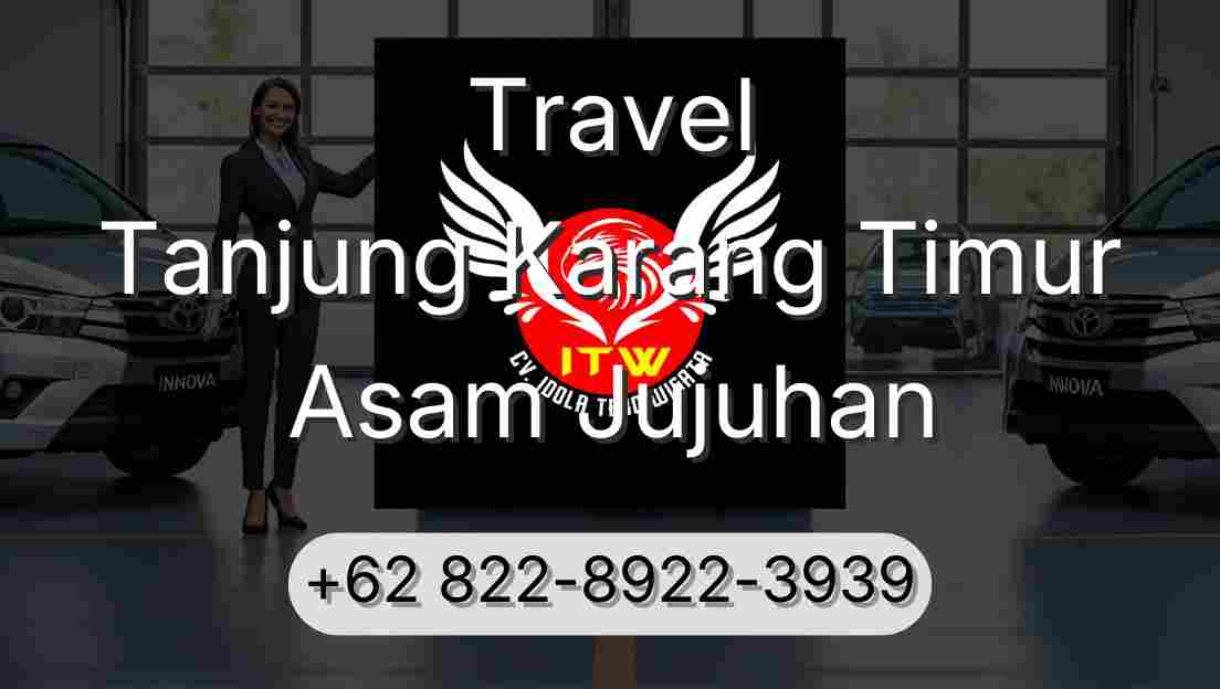 Travel Tanjung Karang Timur Asam Jujuhan
