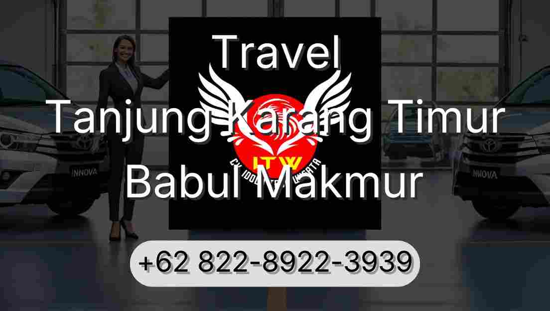Travel Tanjung Karang Timur Babul Makmur
