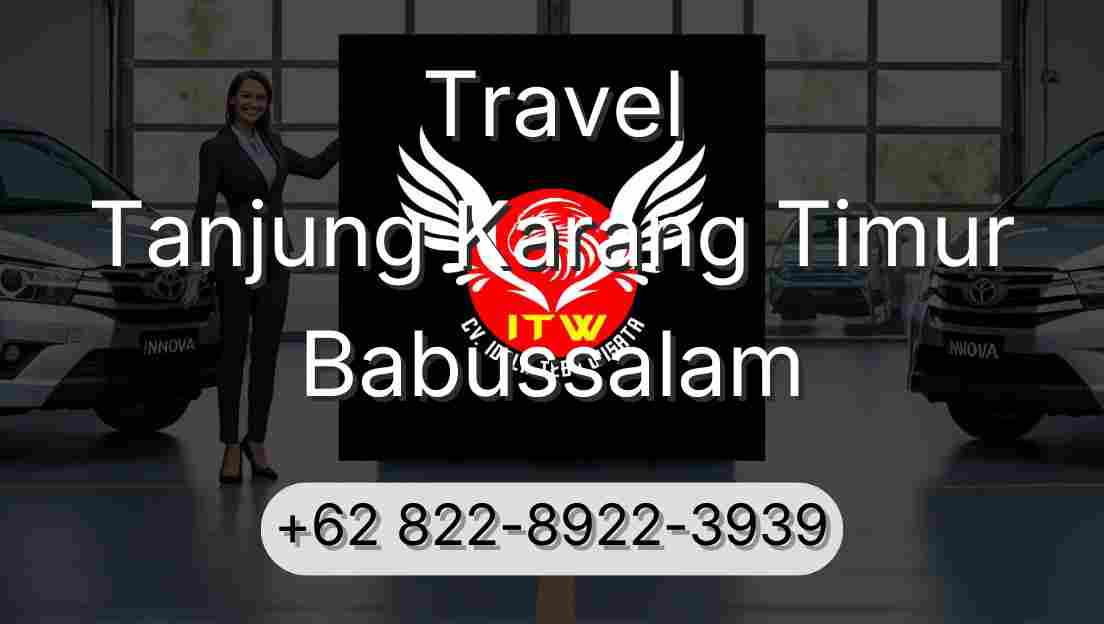 Travel Tanjung Karang Timur Babussalam