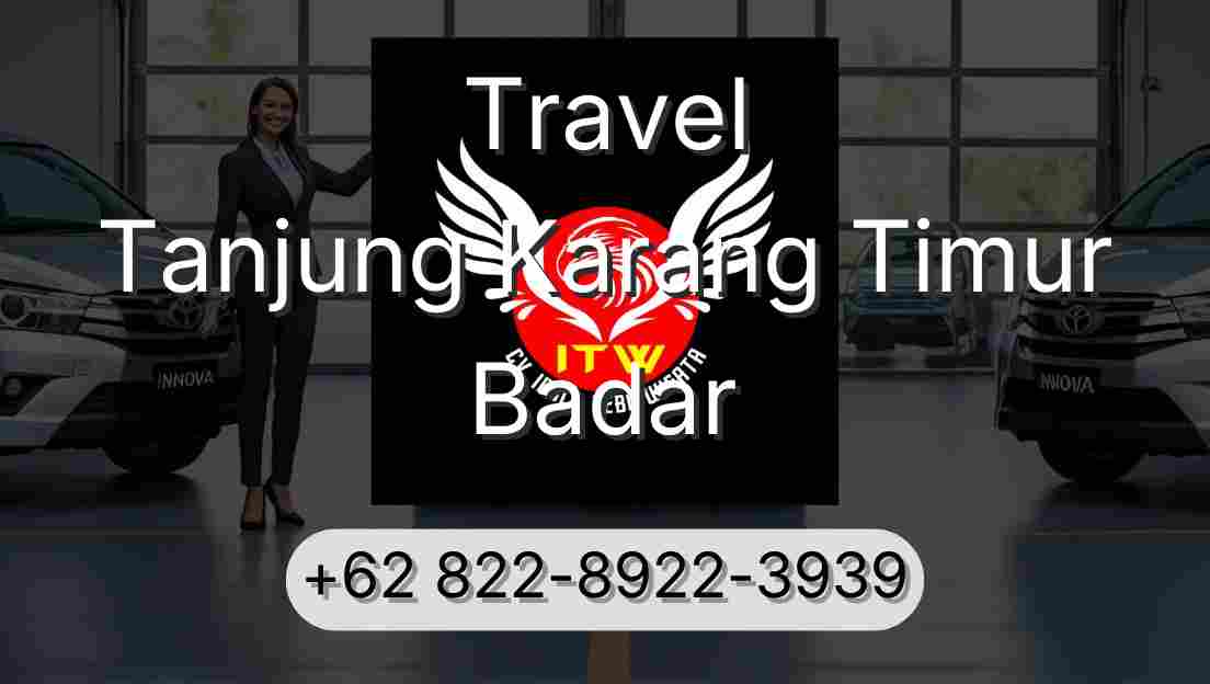 Travel Tanjung Karang Timur Badar