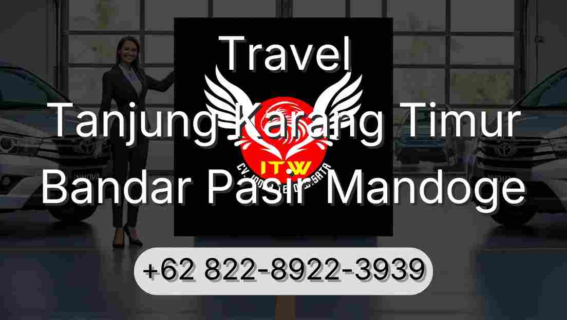 Travel Tanjung Karang Timur Bandar Pasir Mandoge