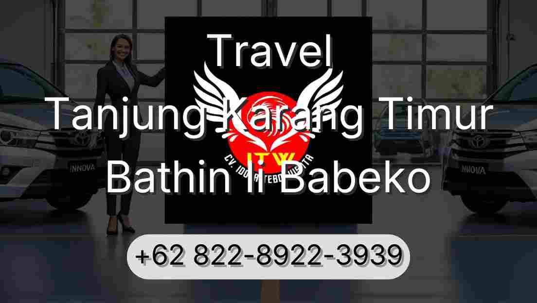 Travel Tanjung Karang Timur Bathin Ii Babeko