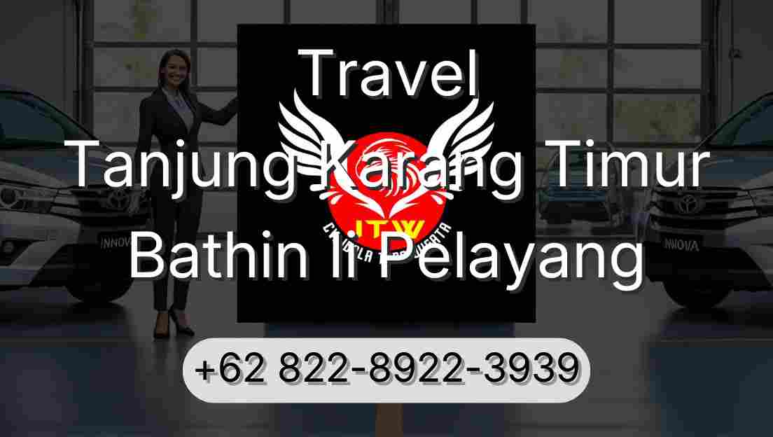 Travel Tanjung Karang Timur Bathin Ii Pelayang