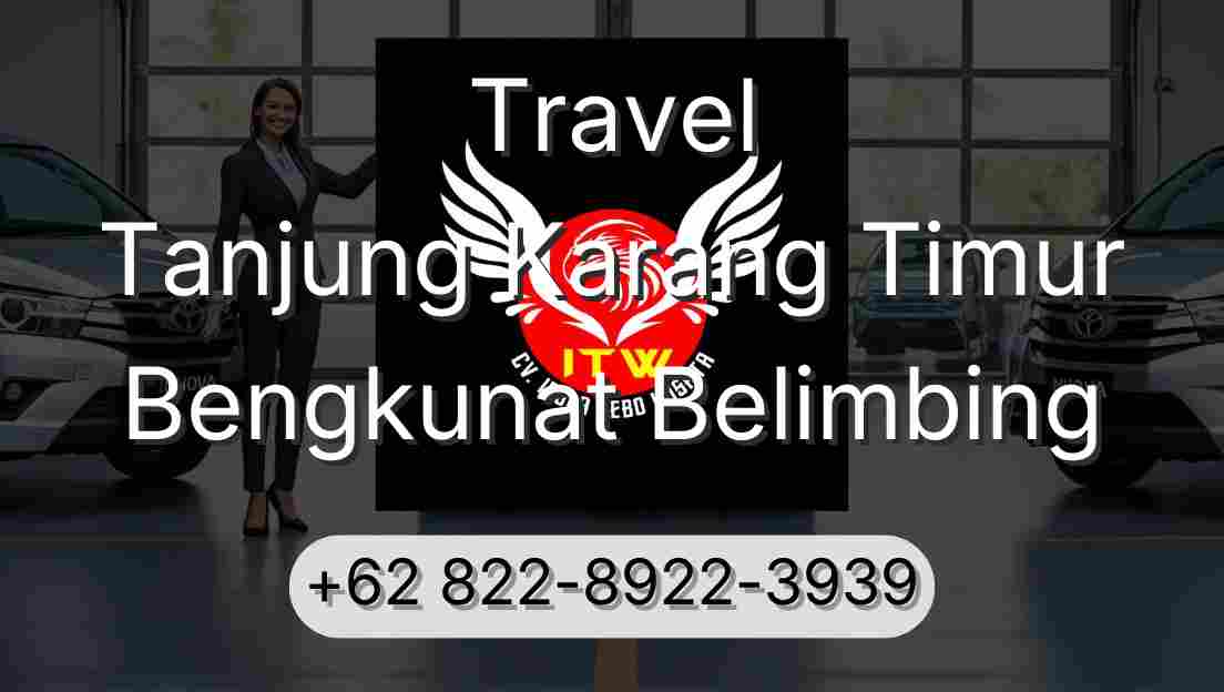 Travel Tanjung Karang Timur Bengkunat Belimbing