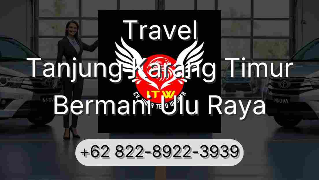 Travel Tanjung Karang Timur Bermani Ulu Raya