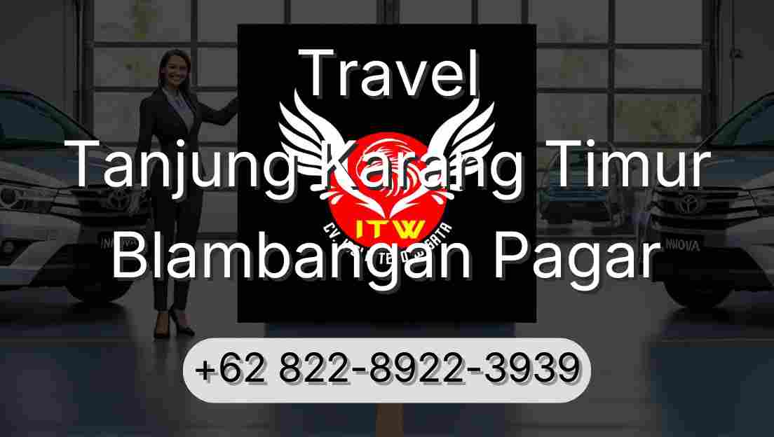 Travel Tanjung Karang Timur Blambangan Pagar