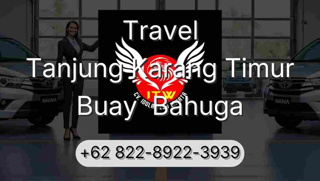 Travel Tanjung Karang Timur Buay  Bahuga