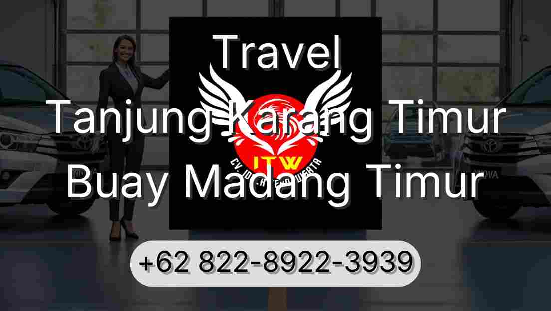 Travel Tanjung Karang Timur Buay Madang Timur
