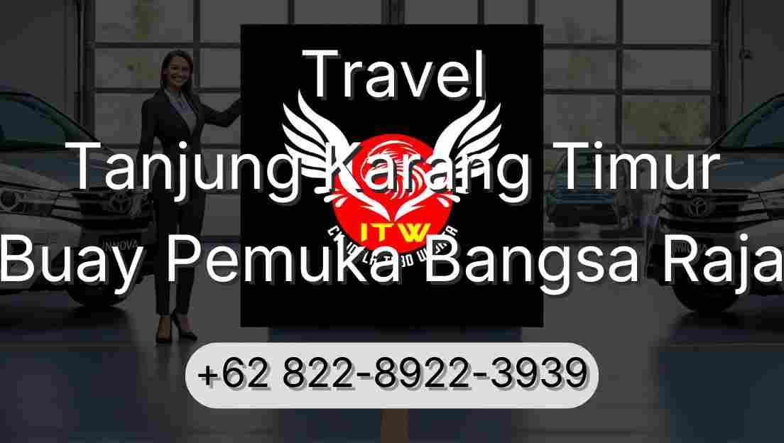 Travel Tanjung Karang Timur Buay Pemuka Bangsa Raja