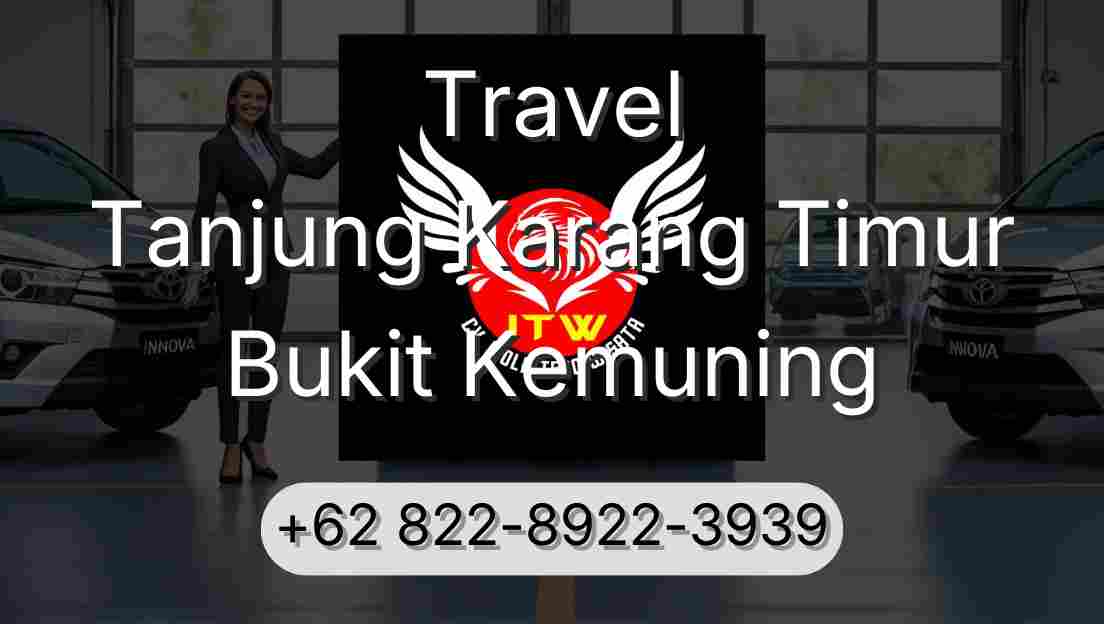 Travel Tanjung Karang Timur Bukit Kemuning