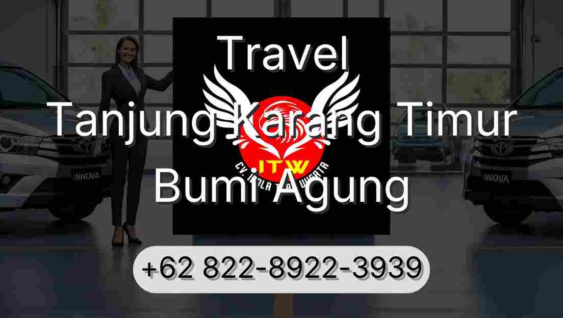 Travel Tanjung Karang Timur Bumi Agung