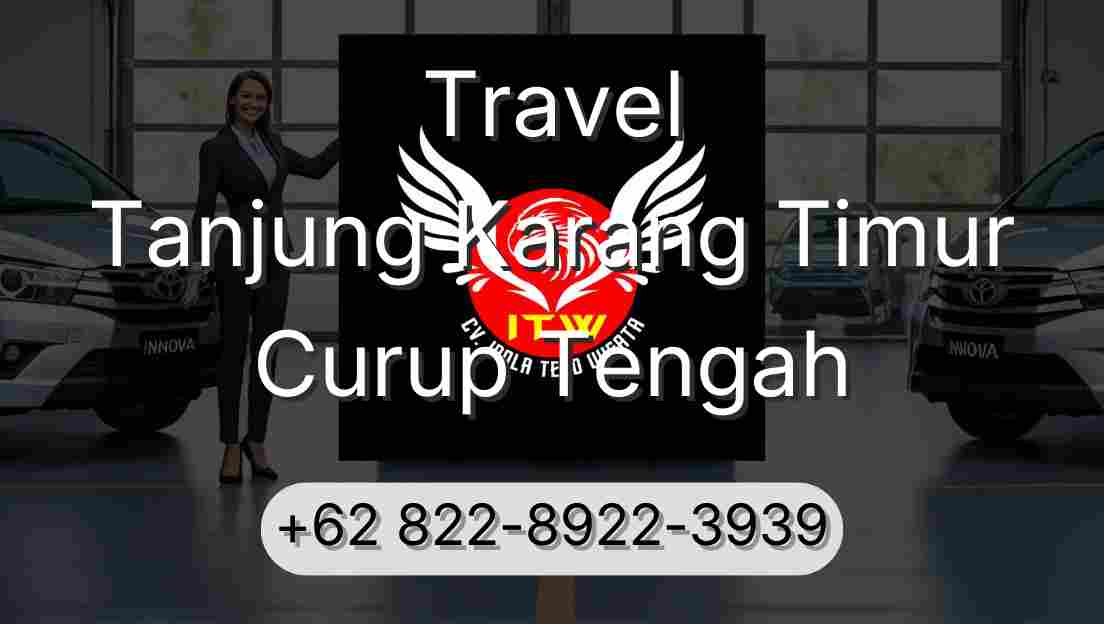 Travel Tanjung Karang Timur Curup Tengah