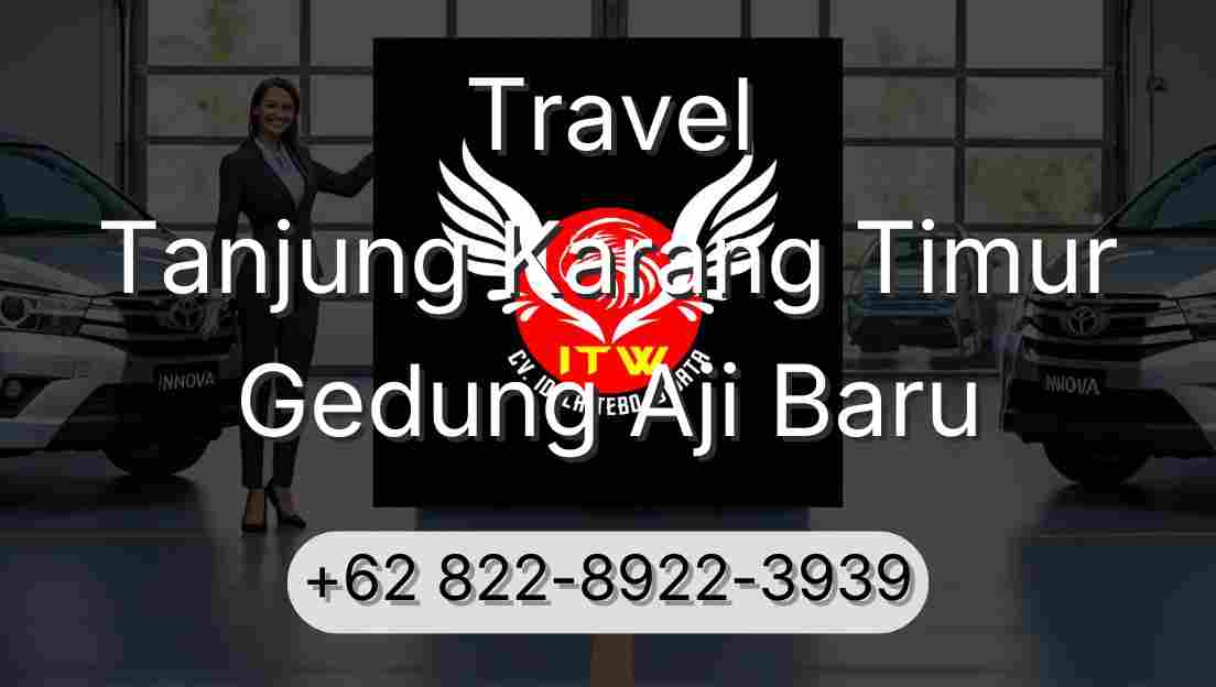 Travel Tanjung Karang Timur Gedung Aji Baru
