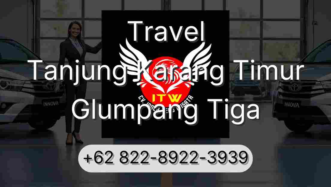 Travel Tanjung Karang Timur Glumpang Tiga