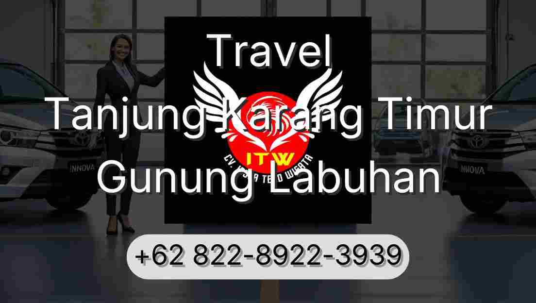 Travel Tanjung Karang Timur Gunung Labuhan