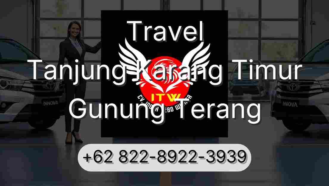 Travel Tanjung Karang Timur Gunung Terang