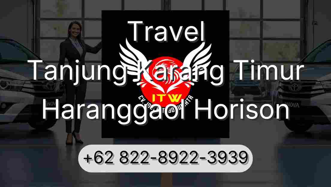 Travel Tanjung Karang Timur Haranggaol Horison