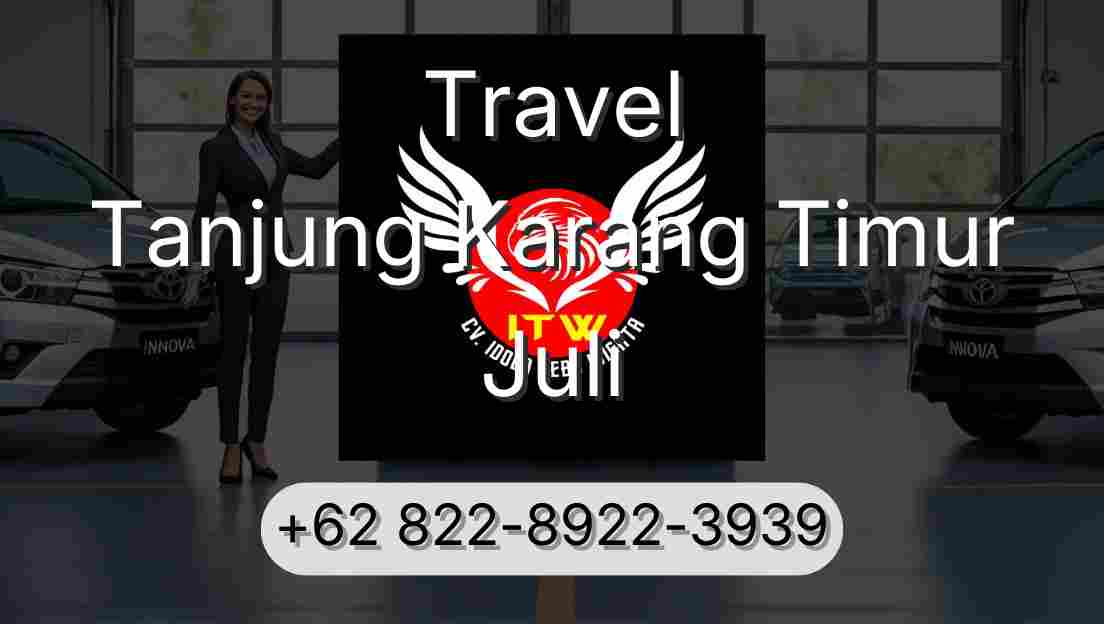 Travel Tanjung Karang Timur Juli