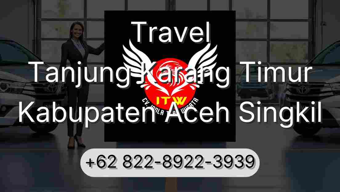 Travel Tanjung Karang Timur Kabupaten Aceh Singkil