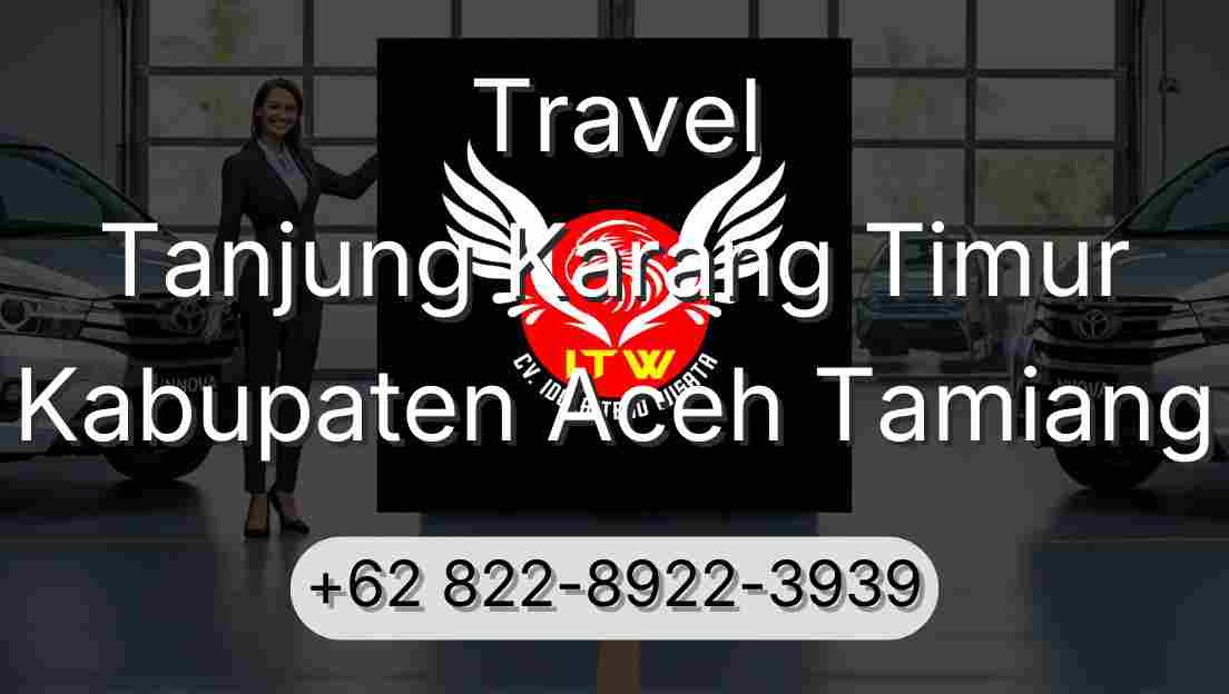 Travel Tanjung Karang Timur Kabupaten Aceh Tamiang