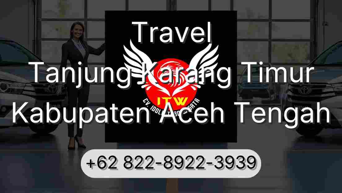 Travel Tanjung Karang Timur Kabupaten Aceh Tengah