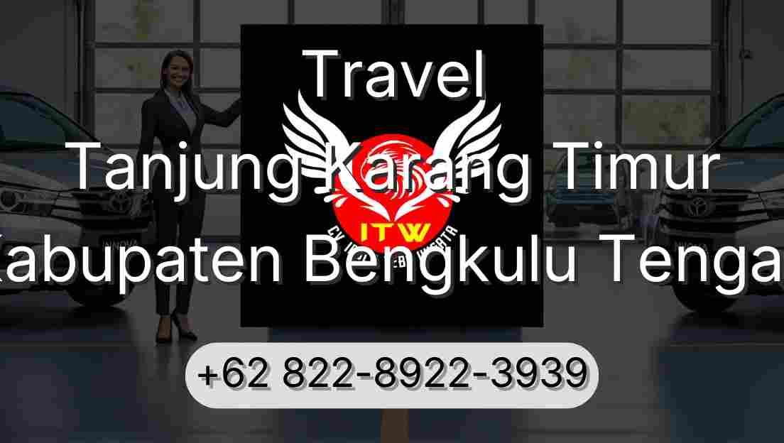 Travel Tanjung Karang Timur Kabupaten Bengkulu Tengah
