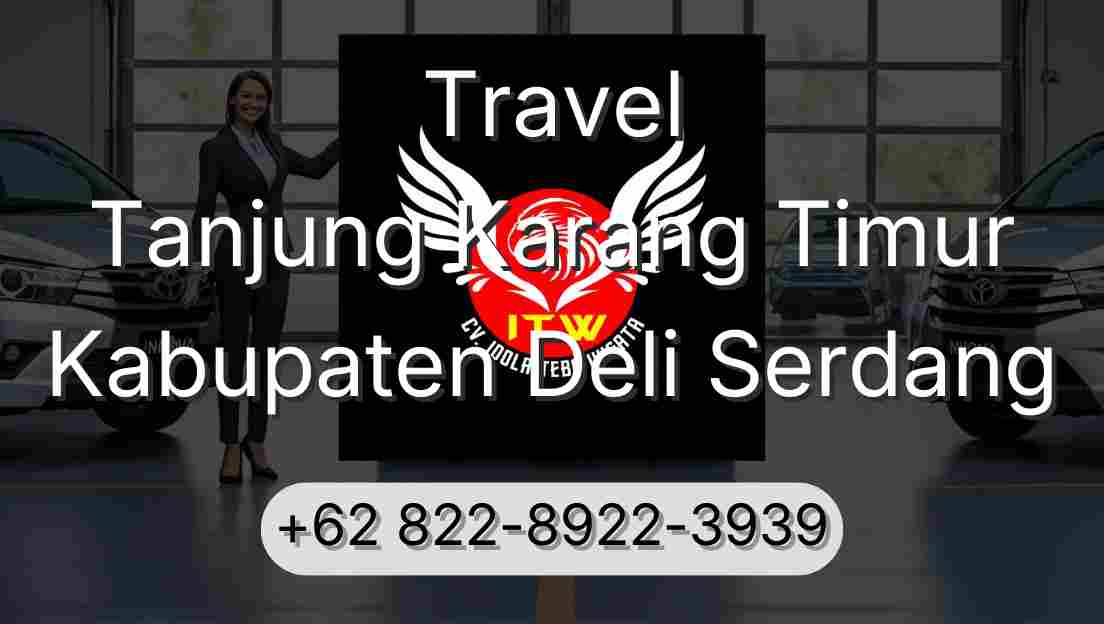 Travel Tanjung Karang Timur Kabupaten Deli Serdang