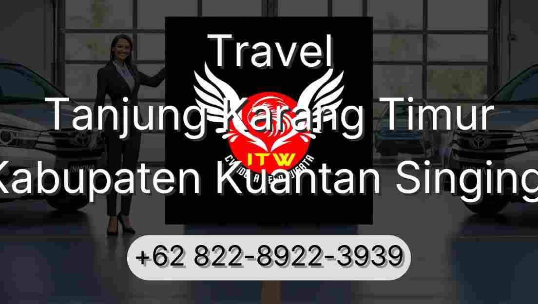 Travel Tanjung Karang Timur Kabupaten Kuantan Singingi