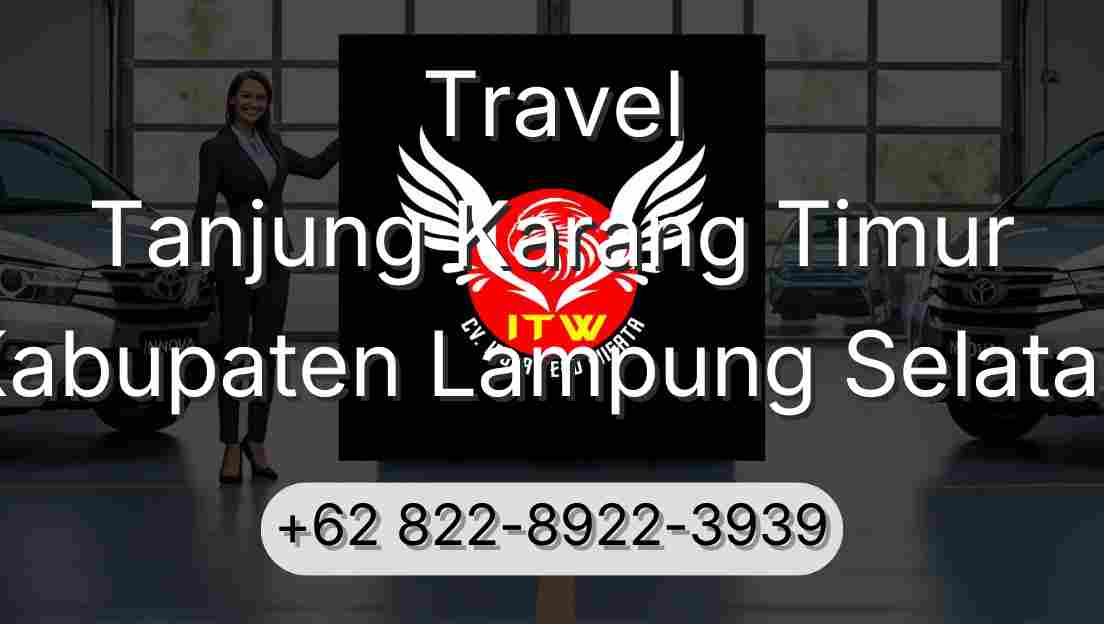 Travel Tanjung Karang Timur Kabupaten Lampung Selatan