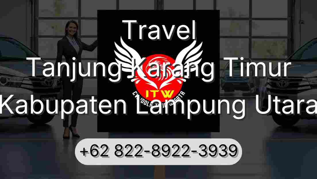 Travel Tanjung Karang Timur Kabupaten Lampung Utara