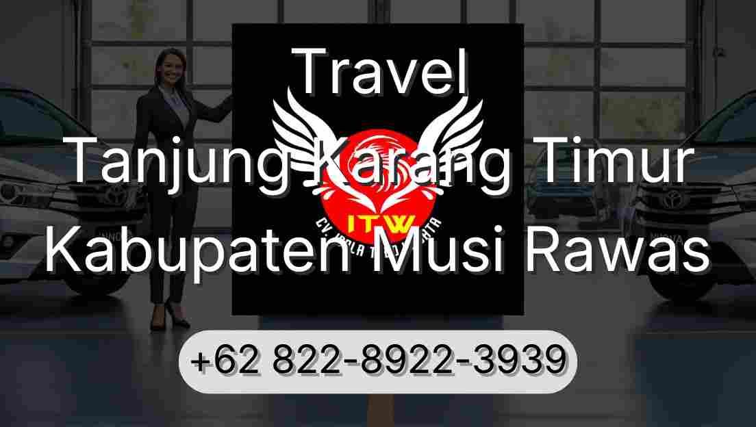 Travel Tanjung Karang Timur Kabupaten Musi Rawas