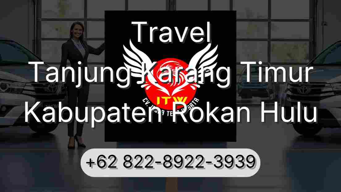 Travel Tanjung Karang Timur Kabupaten Rokan Hulu