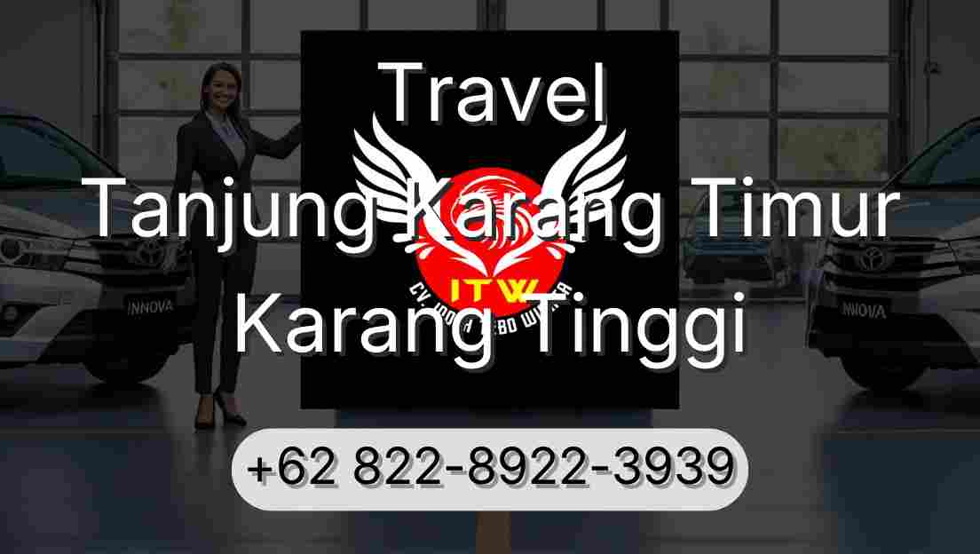 Travel Tanjung Karang Timur Karang Tinggi