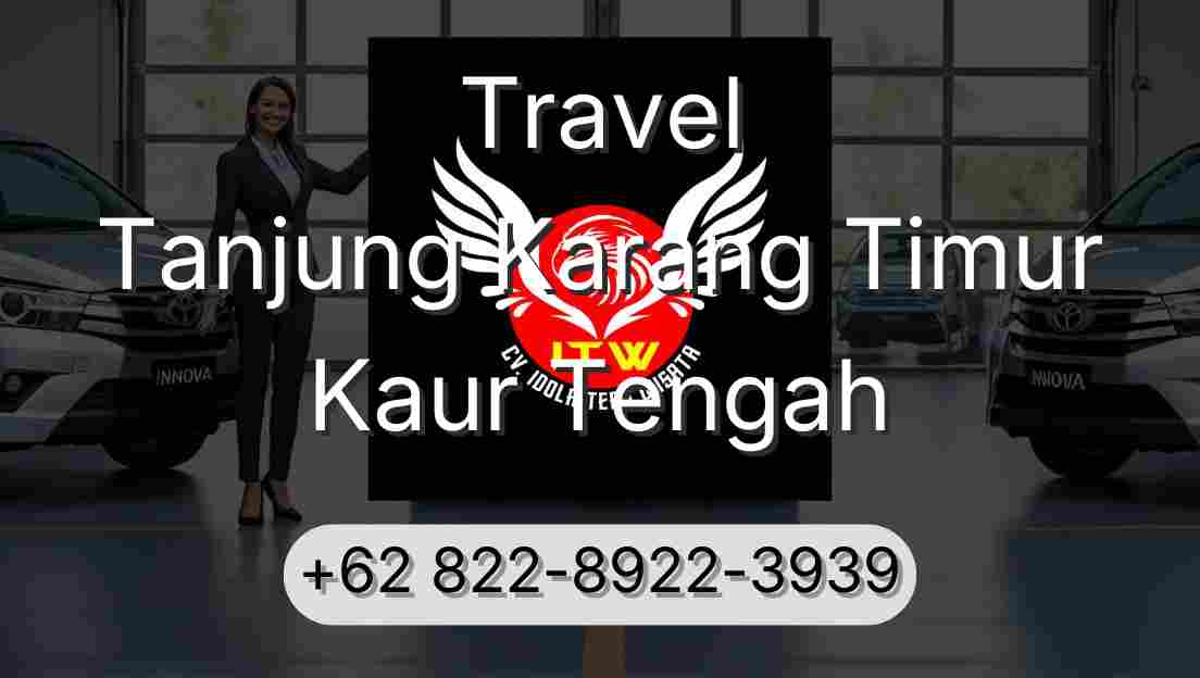 Travel Tanjung Karang Timur Kaur Tengah