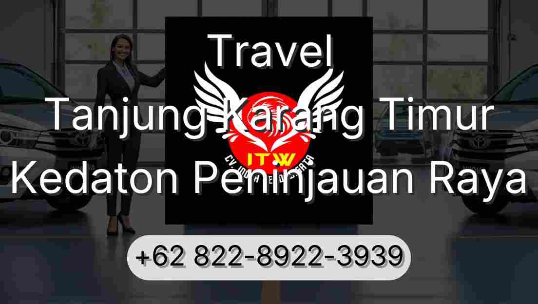 Travel Tanjung Karang Timur Kedaton Peninjauan Raya