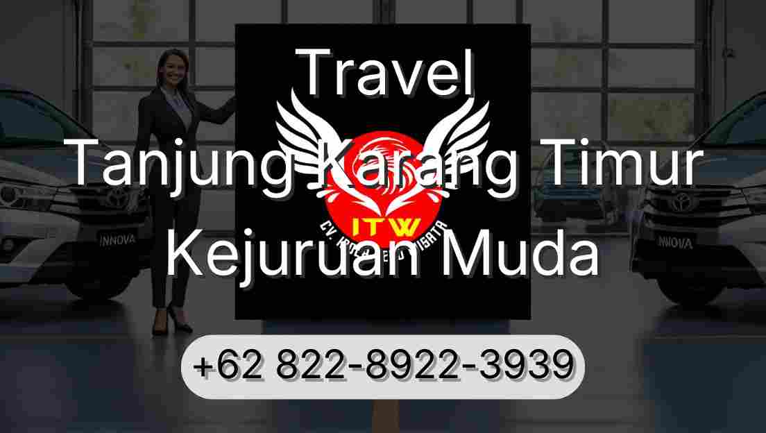 Travel Tanjung Karang Timur Kejuruan Muda