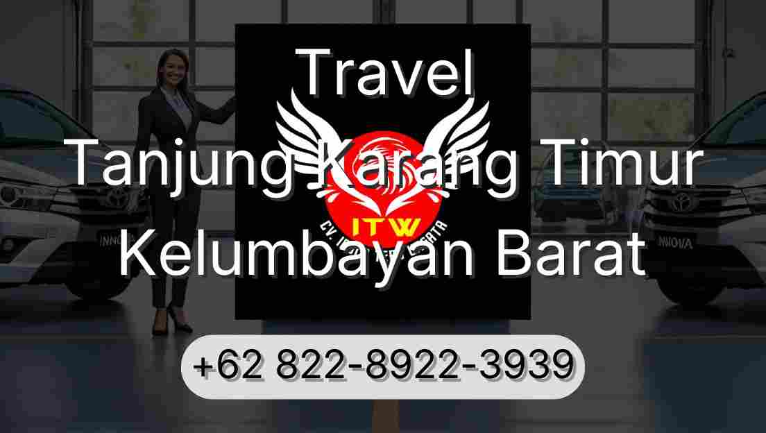 Travel Tanjung Karang Timur Kelumbayan Barat