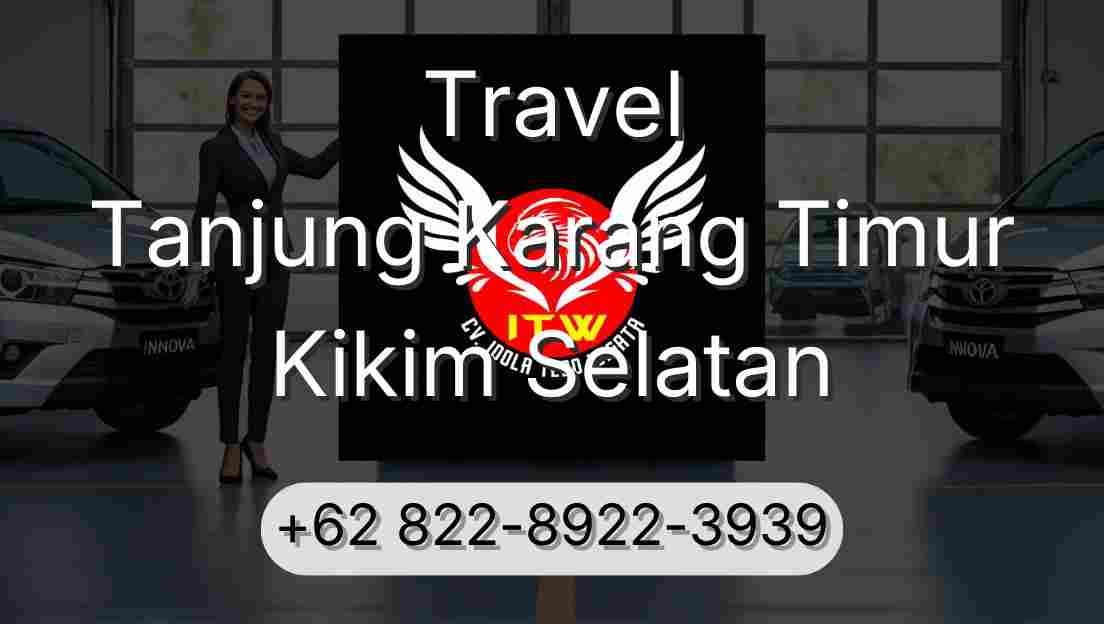 Travel Tanjung Karang Timur Kikim Selatan
