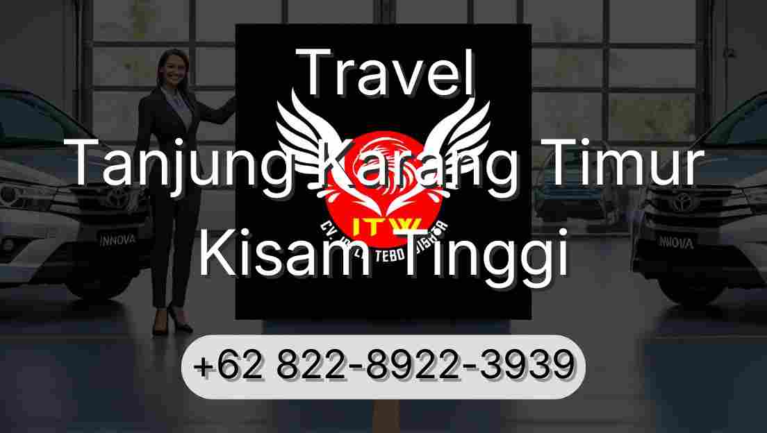 Travel Tanjung Karang Timur Kisam Tinggi
