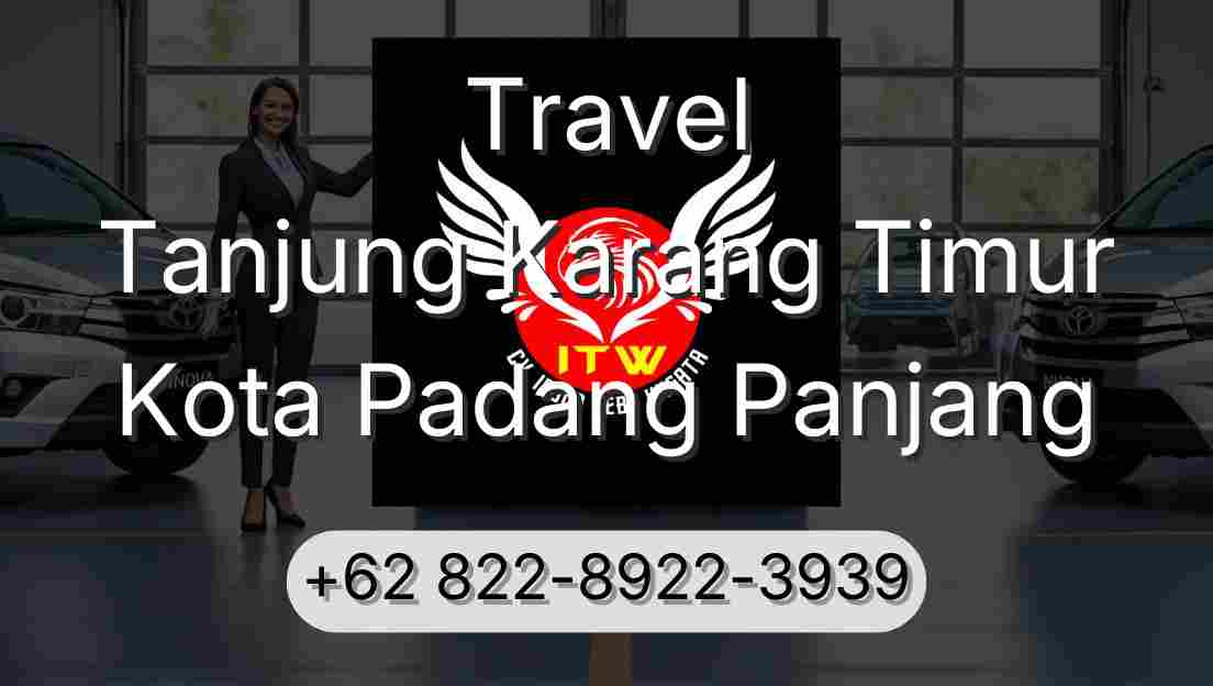 Travel Tanjung Karang Timur Kota Padang Panjang