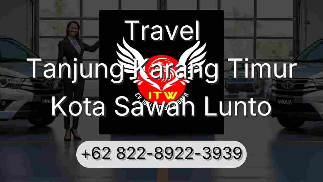 Travel Tanjung Karang Timur Kota Sawah Lunto