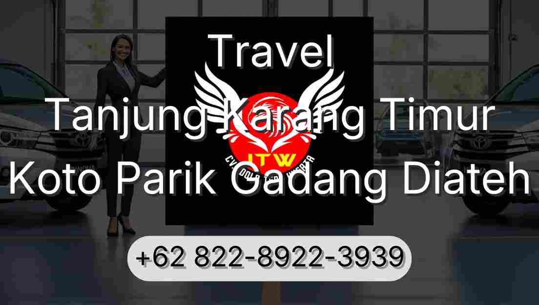 Travel Tanjung Karang Timur Koto Parik Gadang Diateh