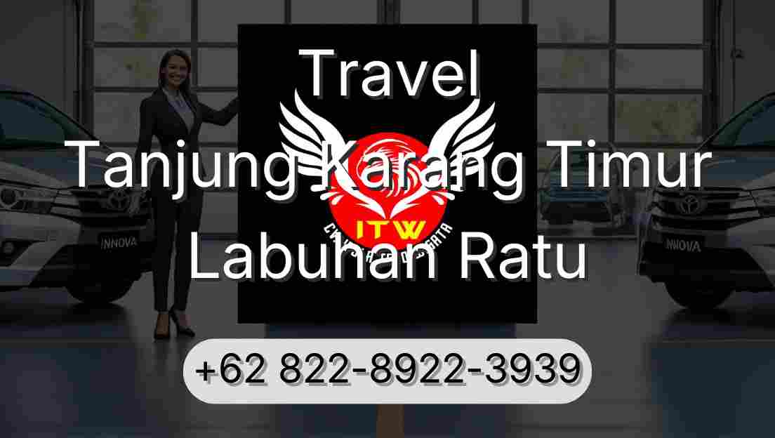 Travel Tanjung Karang Timur Labuhan Ratu