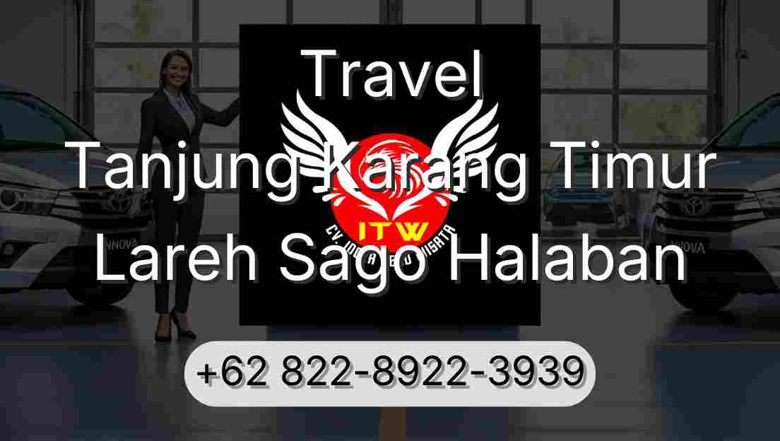 Travel Tanjung Karang Timur Lareh Sago Halaban